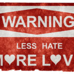 Less Hate More Love
